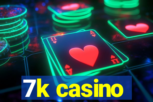 7k casino